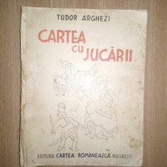 CARTE VECHE - CARTEA CU JUCARII - TUDOR ARGHEZI