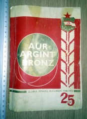 CARTE -AUR , ARGINT , BRONZ -CLUBUL DINAMO BUCURESTI- 1948 -1973 , 25 DE ANI
