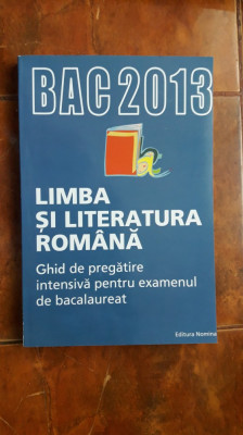 LIMBA SI LITERATURA ROMANA GHID DE PREGATIRE INTENSIVA EXAMEN BACALAUREAT foto