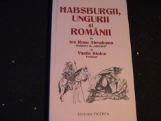 HABSBURGII, UNGURII SI ROMANII DE IOAN RUSU ABRUDEANU-VASILE STOICA-205 PG- foto