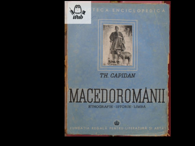 Th Capidan Macedoromanii etnografie istorie limba 1942 274 pag foto