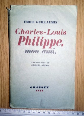CARTE VECHE - CHARLES LOUIS PHILIPPE , MON AMI -EMILE GUILLAUMIN -1942 foto