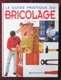 Cumpara ieftin LE GUIDE PRATIQUE DU BRICOLAGE, Christian Pessey, 1999. Carte in limba franceza, Alta editura