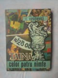 (C351) R. VASILIEVICI - TAINA CELOR PATRU NIMFE