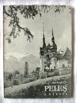 &amp;quot;LE MUSEE PELES A SINAIA&amp;quot;, 1961. Muzeul Peles. Carte in limba franceza foto