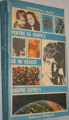 Pentru ca soarele sa nu rasara dinspre asfintit - Corneliu Vlad foto