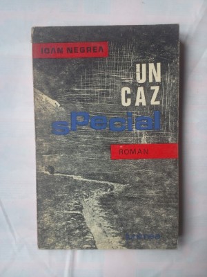 (C351) IOAN NEGREA - UN CAZ SPECIAL foto