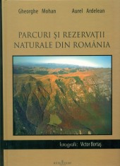 Parcuri si rezervatii naturale din Romania - Ghe.Mohan, Aurel Ardelean foto