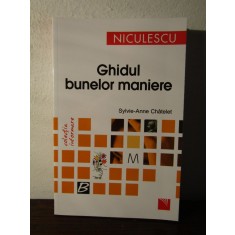 Ghidul Bunelor Maniere - SylviE-Anne Chatelet