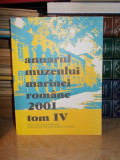 ANUARUL MUZEULUI MARINEI ROMANE 2001 * TOM IV - CONSTANTA - 2002 @