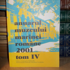 ANUARUL MUZEULUI MARINEI ROMANE 2001 * TOM IV - CONSTANTA - 2002 @