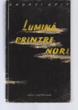 Lumina printre nori vol. I Andrei Upit ESPLA - Cartea Rusa 1960 brosata