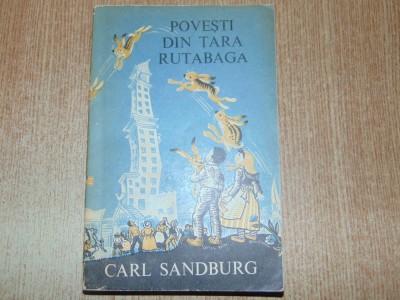 POVESTI DIN TARA RUTABAGA -CARL SANDBURG ANUL 1969 foto