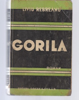 Gorila vol. I Liviu Rebreanu ed. Socec&amp;amp;S.A.R. brosata Rr foto