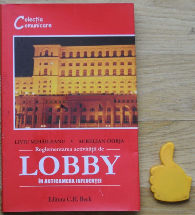 Reglementarea activitatii de lobby in anticamera influentei Liviu Mihaileanu