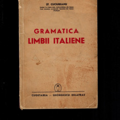 Stefan Cuciureanu - Gramatica limbii italiene, Cugetarea Georgescu Delafras 1941