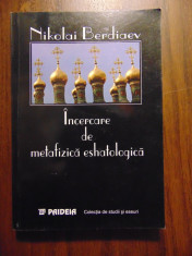 Incercare de metafizica eshatologica - N. Berdiaev (1999) foto