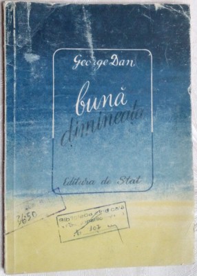 GEORGE DAN - BUNA DIMINEATA! (BALADE SI POEME) [volum de debut, 1949] foto
