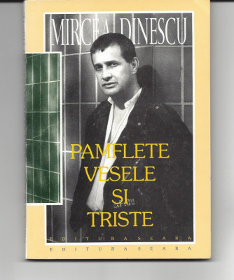 Pamflete vesele si triste Mircea Dinescu ed. Seara 1996 foto