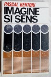 Cumpara ieftin PASCAL BENTOIU - IMAGINE SI SENS:ESEU ASUPRA FENOMENULUI MUZICAL(Ed. intai 1971)