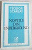 TEODOR SCARLAT - NOPTILE DIN UNDERGROUND (POEME, 1972) [dedicatie / autograf]