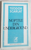 TEODOR SCARLAT - NOPTILE DIN UNDERGROUND (POEME, 1972) [dedicatie / autograf]