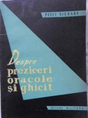 Despre Preziceri, Oracole Si Ghicit - Pavel Nicoara ,406708 foto