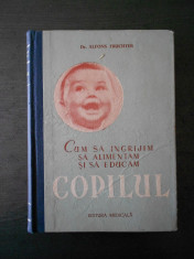 ALFONS FRUCHTER - CUM SA INGRIJIM, SA ALIMENTAM SI SA EDUCAM COPILUL foto