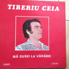 Tiberiu Ceia ma dusei la varadie disc vinyl lp muzica populara folclor EPE 01399