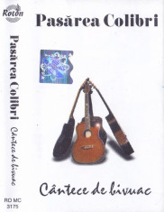 Caseta audio: Pasarea colibri - Cantece de bivuac ( 1999 - originala ) foto