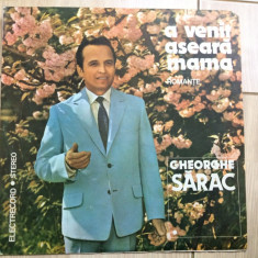 GHEORGHE SARAC ROMANTE A VENIT ASEARA MAMA disc vinyl lp muzica populara VG+