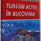 TURISM ACTIV IN BUCOVINA , 2015