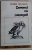 EUGEN DELCESCU - COVORUL CU PAPAGALI (PROZE, 1971-1977) [ed. 1994]