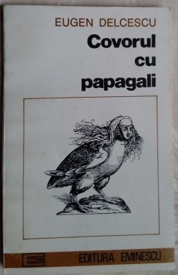 EUGEN DELCESCU - COVORUL CU PAPAGALI (PROZE, 1971-1977) [ed. 1994] foto