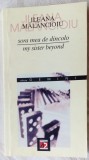 Cumpara ieftin ILEANA MALANCIOIU-SORA MEA DE DINCOLO/MY SISTER BEYOND/ro-eng/dedicatie-autograf