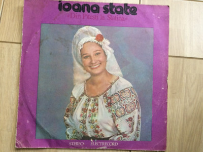 Ioana State din Pitesti la Slatina disc vinyl lp muzica populara ST EPE 02287 VG foto