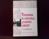 Timisoara in arhivele Europei Libere 17-20 decembrie 1989, ed. princeps