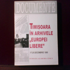 Timisoara in arhivele Europei Libere 17-20 decembrie 1989, ed. princeps