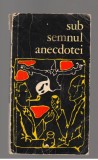 (C7902) SUB SEMNUL ANECDOTEI. ANTOLOGIE, MOTIVE ALESE SI REPOVESTITE DEV. BORDA