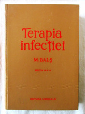 &amp;quot;TERAPIA INFECTIEI&amp;quot;, Ed. II, M. Bals, 1976. Carte noua foto