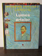 LUMEA ARTELOR .LAROUSSE foto