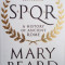 Mary Beard - SPQR, A History of Ancient Rome (in engleza)