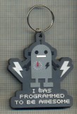 K 549 BRELOC PENTRU COLECTIONARI - I WAS PROGRAMMED TO BE AWESOME-AM FOST PROGRA