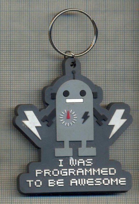 K 549 BRELOC PENTRU COLECTIONARI - I WAS PROGRAMMED TO BE AWESOME-AM FOST PROGRA