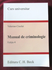 &amp;quot;Curs Universitar MANUAL DE CRIMINOLOGIE&amp;quot;, Editia 4, Valerian Cioclei, 2007 foto