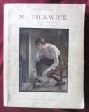 Carte veche: &quot;Mr. PICKWICK&quot;, Charles Dickens, 1911(?). Ilustratii Frank Reynolds, Alta editura