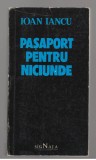 (C7865) PASAPORT PENTRU NICIUNDE DE IOAN IANCU