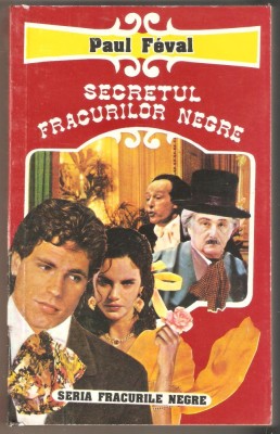Paul Feval-Secretul fracurilor negre foto