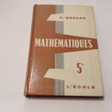 C BREARD MATHEMATIQUES 5-E L&#039;ECOLE,R12