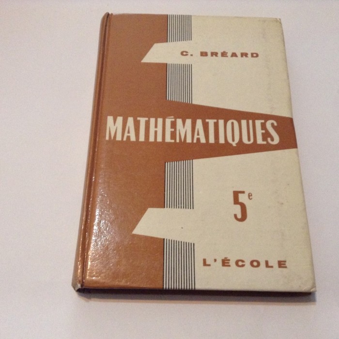 C BREARD MATHEMATIQUES 5-E L&#039;ECOLE,R12